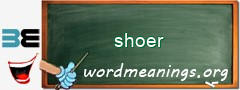 WordMeaning blackboard for shoer